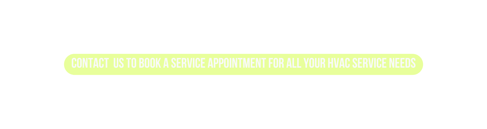 Contact us to book a service appointment for all your HVAC service needs